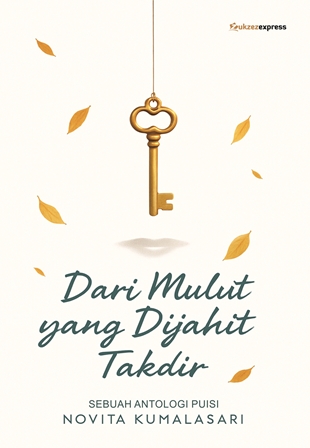 DARI MULUT YANG DIJAHIT TAKDIR